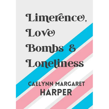 Limerence, Love Bombs & Loneliness
