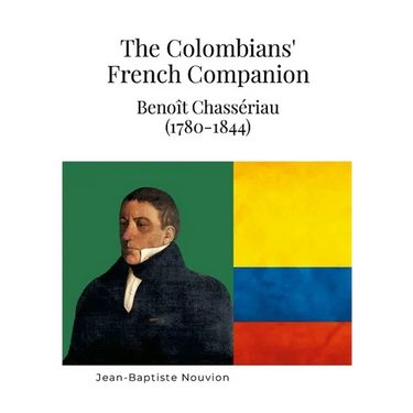 The Colombians' French Companion: Benoît Chassériau (1780-1844)