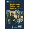 Reflecting Telescope Optics I: Basic Design Theory and Its Historical Development