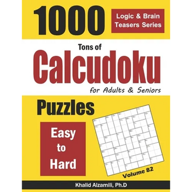 Tons of Calcudoku for Adults & Seniors: 1000 Easy to Hard Puzzles