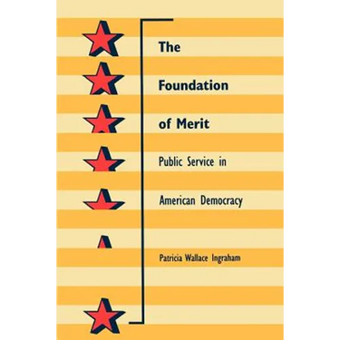 The Foundation of Merit: Public Service in American Democracy