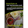 Good Eats at the TEOTWAWKI Café, Volume 2: Condiments, Sauces, Seasonings, and Other Homemade Essentials Using Food Storage