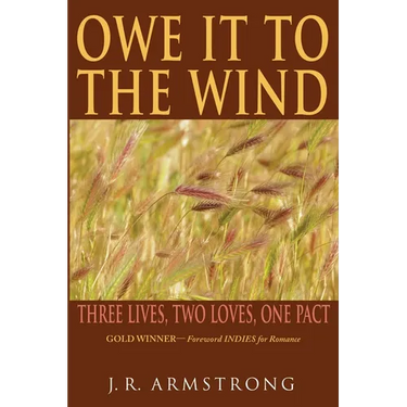 Owe It To The Wind: Three Lives, Two Loves, One Pact