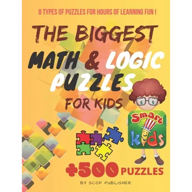 The Biggest Math & Logic Puzzles for Kids: Fun brain games, Brain Teasers and Logic Puzzles for Smart Kids, +500 Puzzles: BRIDGES, MATCHSTICKS, MATHRI