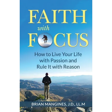 Faith with Focus: How to Live Your Life with Passion and Rule It with Reason