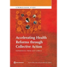 Accelerating Health Reforms through Collective Action
