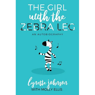 The Girl with the Zebra Leg: An Autobiography