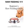 Raw Feeding 101: Beginner's Raw Feeding Guide