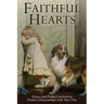 Faithful Hearts: Essays and Poems Celebrating People's Relationships with Their Pets