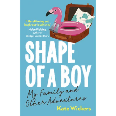 Shape of a Boy: My Family and Other Adventures