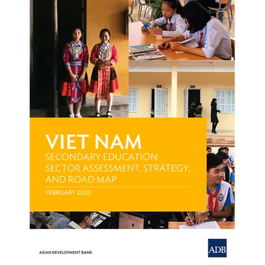 Viet Nam: Secondary Education Sector Assessment, Strategy and Road Map