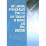 Implementing Evidence-Based Practices for Treatment of Alcohol And Drug Disorders