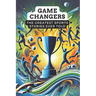 Game Changers: The Greatest Sports Stories Ever Told