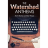 The Watershed Anthems