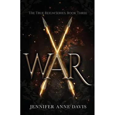 War: The True Reign Series, Book 3