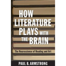 How Literature Plays with the Brain