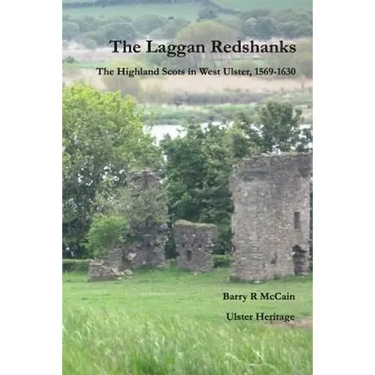 The Laggan Redshanks: The Highland Scots in West Ulster, 1568-1630