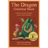 The Dragon Grammar Book: Grammar for Kids, Dragons, and the Whole Kingdom