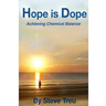 Hope is Dope (B&W): Achieving Chemical Balance