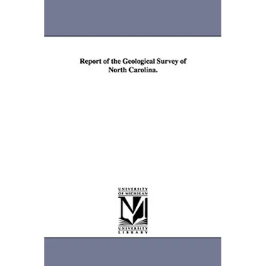 Report of the Geological Survey of North Carolina.