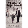 A Father's Prayer Journal: Leading Your Child's Spiritual Journey