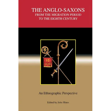 The Anglo-Saxons from the Migration Period to the Eighth Century: An Ethnographic Perspective