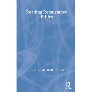 Reading Renaissance Ethics