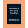 The Descendants Of William White Of Haverhill, Mass; Genealogical Notices; Additional Genealogical And Biographical Notices