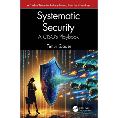 Systematic Security: A CISO's Playbook