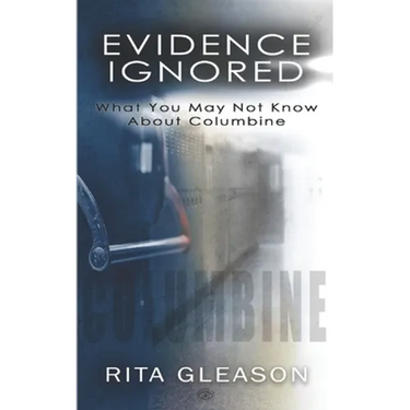 Evidence Ignored: What You May Not Know About Columbine