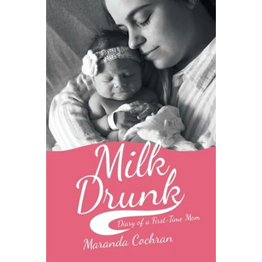 Milk Drunk: Diary of a First-Time Mom