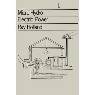 Micro-Hydro Electric Power: Technical Papers 1
