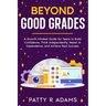 Beyond Good Grades: A Growth Mindset Guide for Teens to Build Confidence, Think Independently, Resist AI Dependence, and Achieve Real Success
