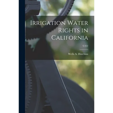 Irrigation Water Rights in California; C452