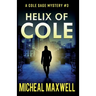 Helix of Cole: A Mystery and Suspense Novel
