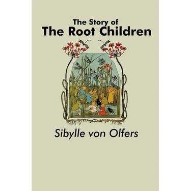 The Story of the Root Children
