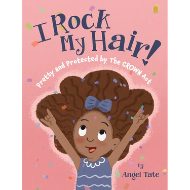 I Rock My Hair: Pretty and Protected by the Crown ACT