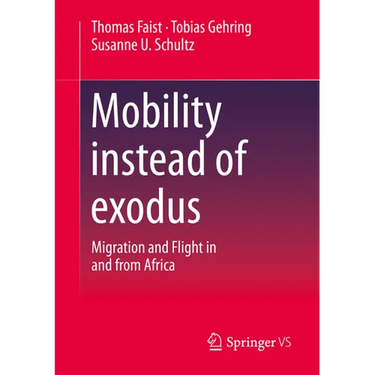 Mobility Instead of Exodus: Migration and Flight in and from Africa