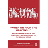 "When on High the Heavens...": Mesopotamian Religion and Spirituality with Reference to the Biblical World