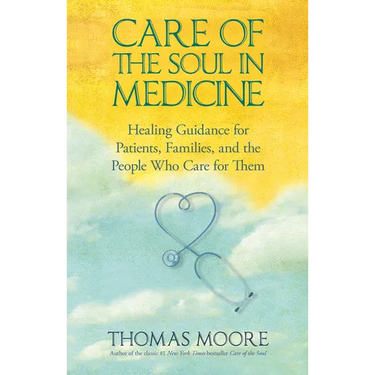 Care of The Soul In Medicine