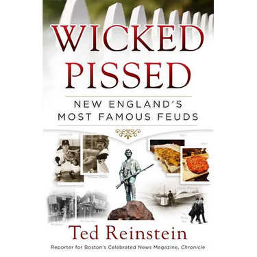 Wicked Pissed: New England's Most Famous Feuds