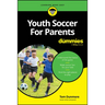 Youth Soccer for Parents for Dummies