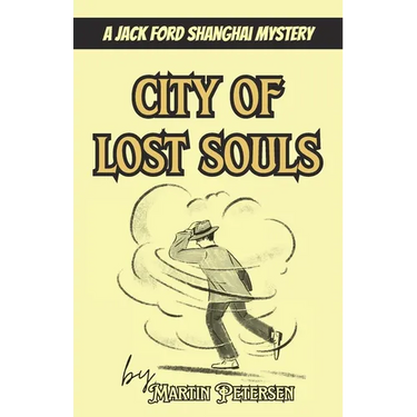 City of Lost Souls: A Jack Ford Shanghai Mystery