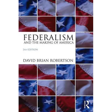 Federalism and the Making of America