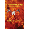 A Friendly Killing: A Story of Deceit and Betrayal