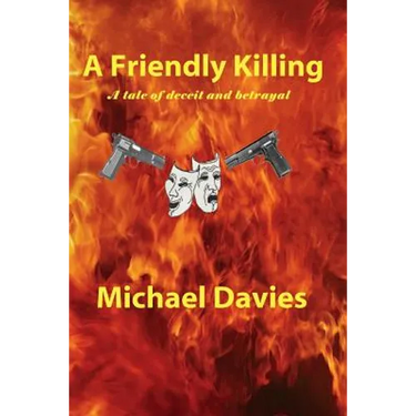 A Friendly Killing: A Story of Deceit and Betrayal