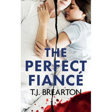The Perfect Fiancé: A totally gripping psychological thriller