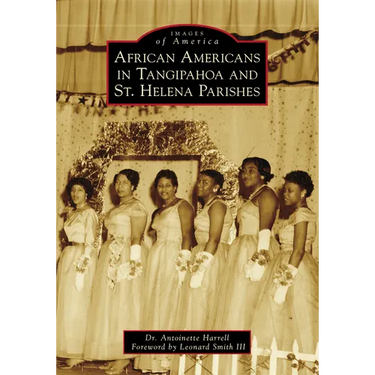 African Americans in Tangipahoa & St. Helena Parishes