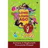 Long, Long Ago: A Collection of Stories