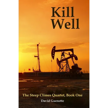 Kill Well: The Steep Climes Quartet Book One
